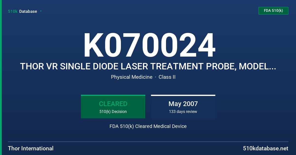 K070024 THOR VR SINGLE DIODE LASER TREATMENT PROBE, MODEL 200 MW SINGLE VR DIODE PROBE FDA 510(k) Cleared Medical Device