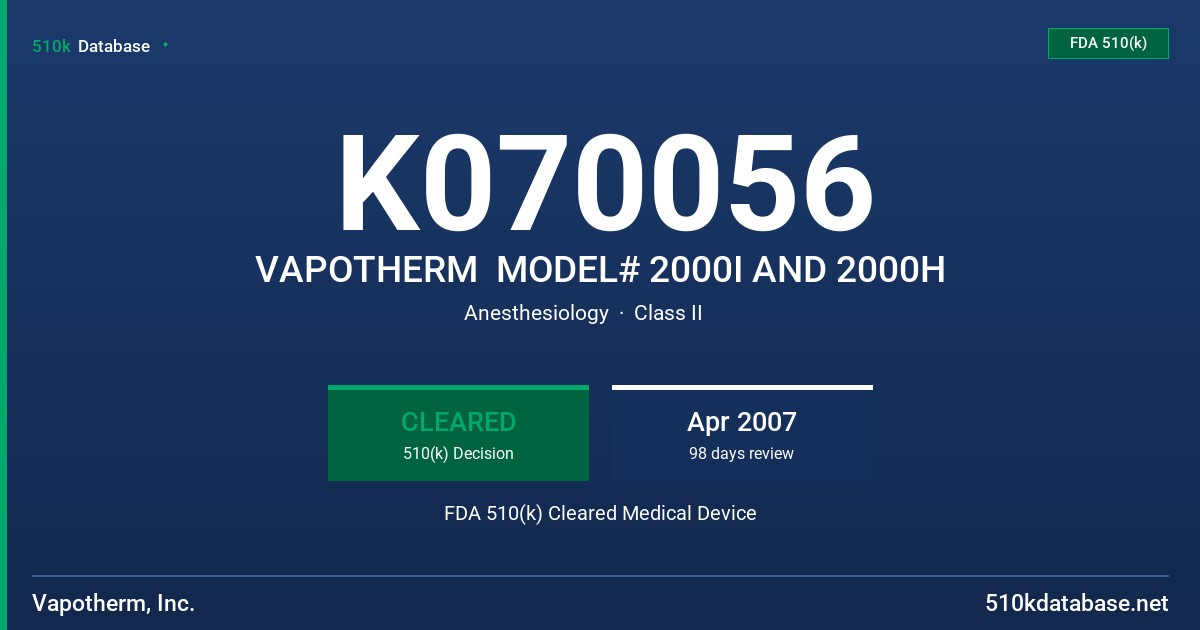 K070056 VAPOTHERM  MODEL# 2000I AND 2000H FDA 510(k) Cleared Medical Device