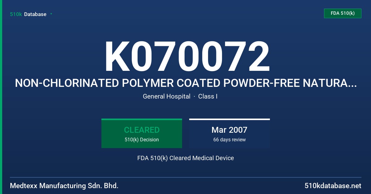 K070072 NON-CHLORINATED POLYMER COATED POWDER-FREE NATURAL LATEX EXAMINATION GLOVES FDA 510(k) Cleared Medical Device