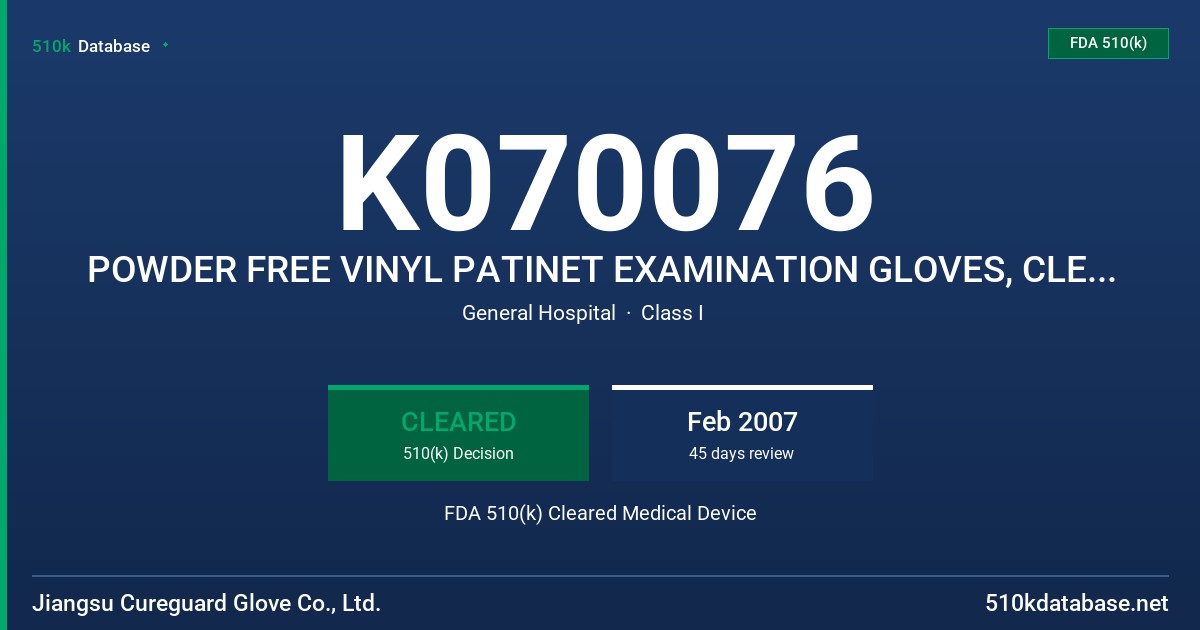 K070076 POWDER FREE VINYL PATINET EXAMINATION GLOVES, CLEAR (NON-COLORED) FDA 510(k) Cleared Medical Device