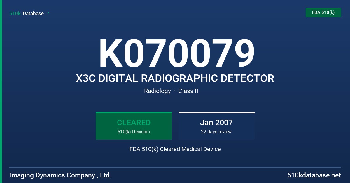 K070079 X3C DIGITAL RADIOGRAPHIC DETECTOR FDA 510(k) Cleared Medical Device
