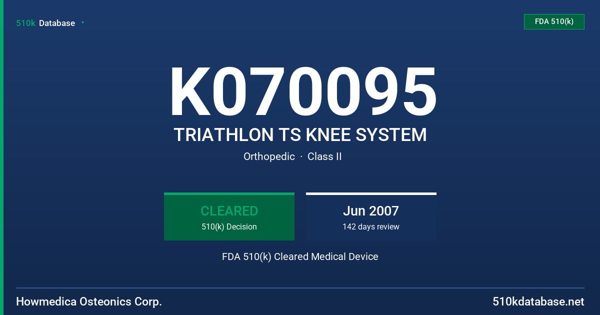 K070095 TRIATHLON TS KNEE SYSTEM FDA 510(k) Cleared Medical Device