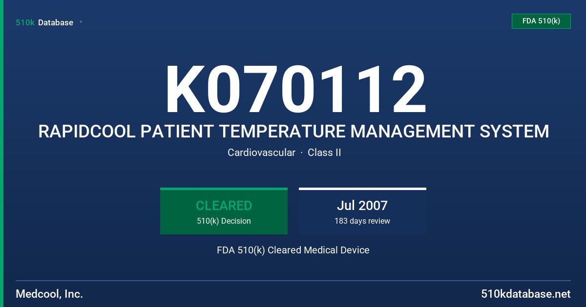 K070112 RAPIDCOOL PATIENT TEMPERATURE MANAGEMENT SYSTEM FDA 510(k) Cleared Medical Device