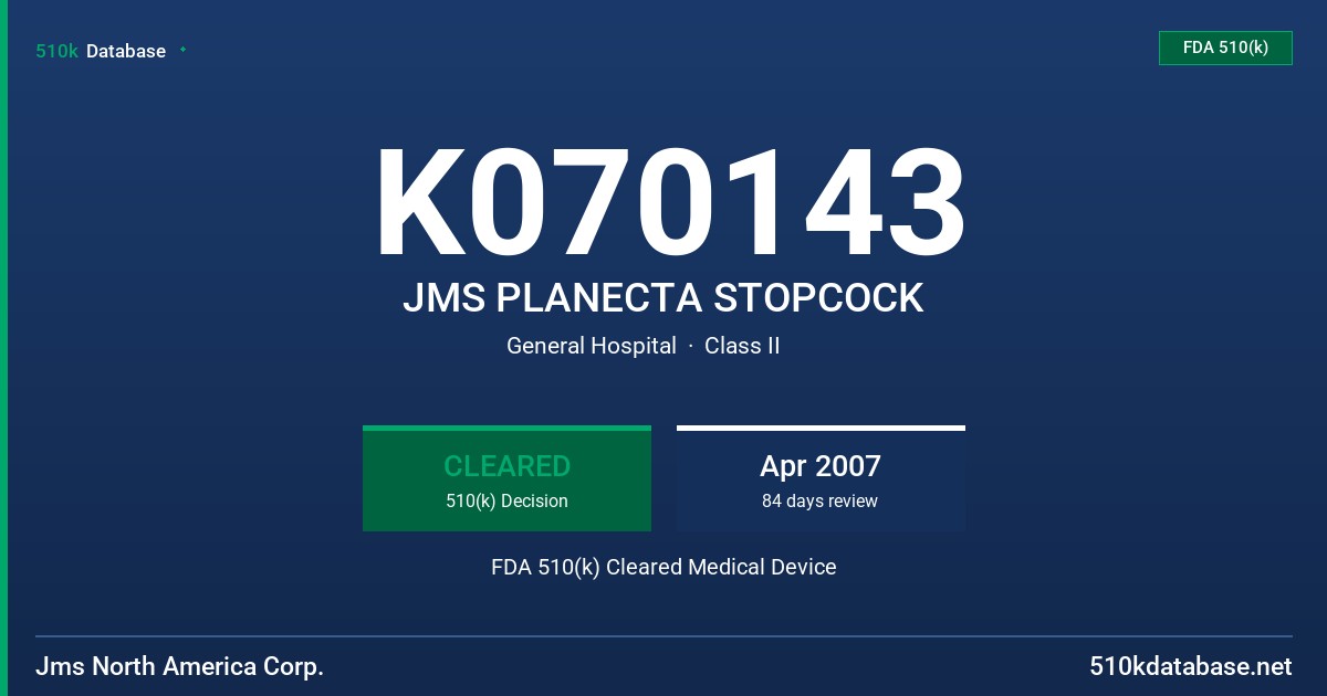 K070143 JMS PLANECTA STOPCOCK FDA 510(k) Cleared Medical Device