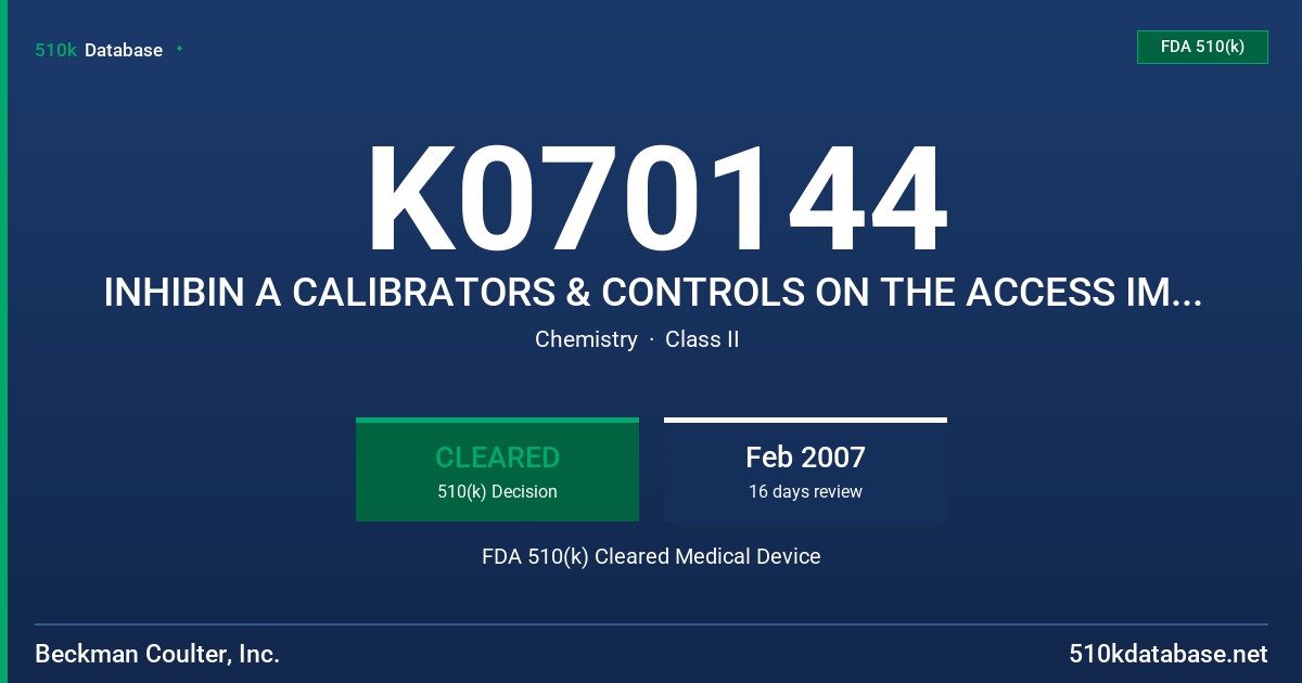 K070144 INHIBIN A CALIBRATORS & CONTROLS ON THE ACCESS IMMUNOASSAY SYSTEMS FDA 510(k) Cleared Medical Device