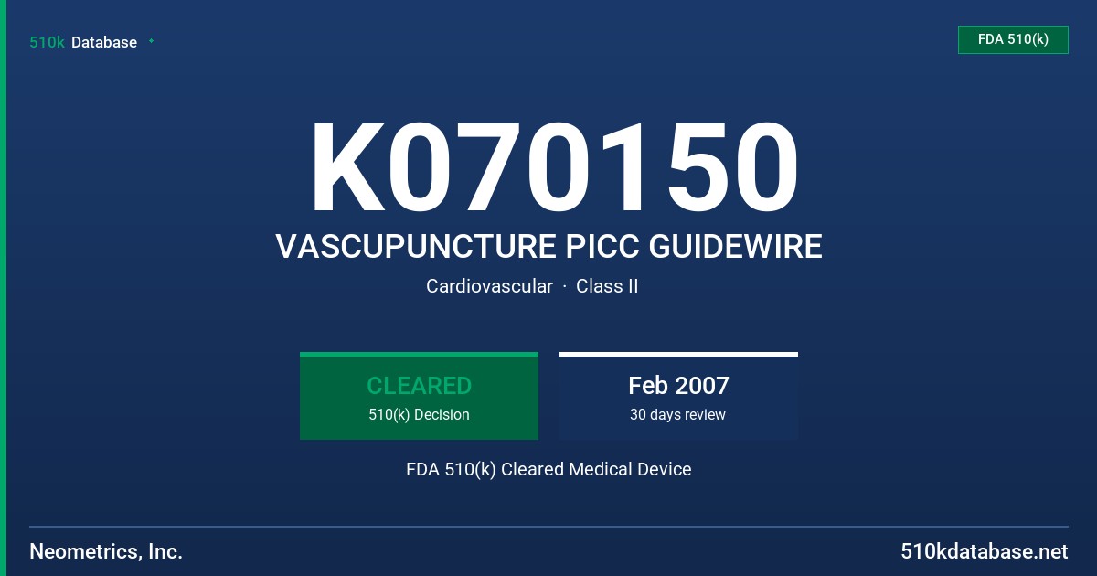 K070150 VASCUPUNCTURE PICC GUIDEWIRE FDA 510(k) Cleared Medical Device