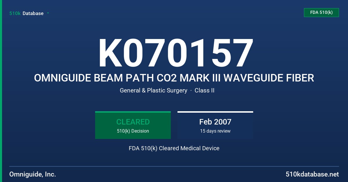 K070157 OMNIGUIDE BEAM PATH CO2 MARK III WAVEGUIDE FIBER FDA 510(k) Cleared Medical Device