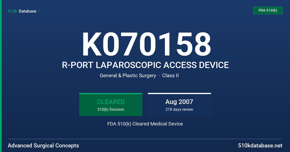 K070158 R-PORT LAPAROSCOPIC ACCESS DEVICE FDA 510(k) Cleared Medical Device