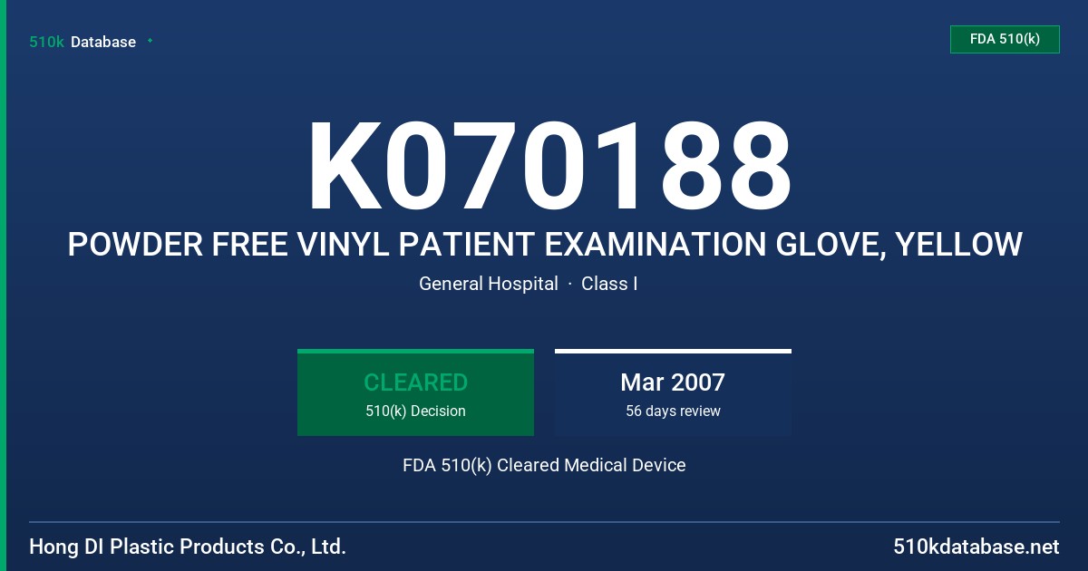 K070188 POWDER FREE VINYL PATIENT EXAMINATION GLOVE, YELLOW FDA 510(k) Cleared Medical Device