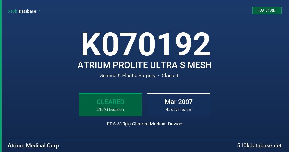 K070192 ATRIUM PROLITE ULTRA S MESH FDA 510(k) Cleared Medical Device