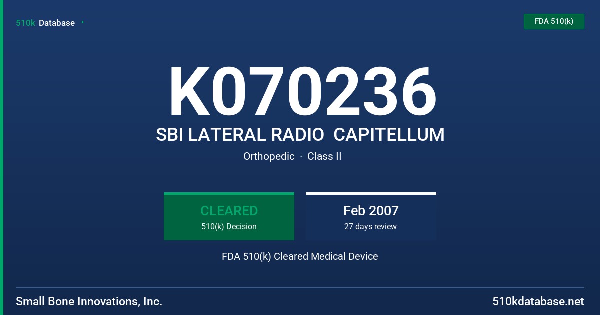 K070236 SBI LATERAL RADIO  CAPITELLUM FDA 510(k) Cleared Medical Device