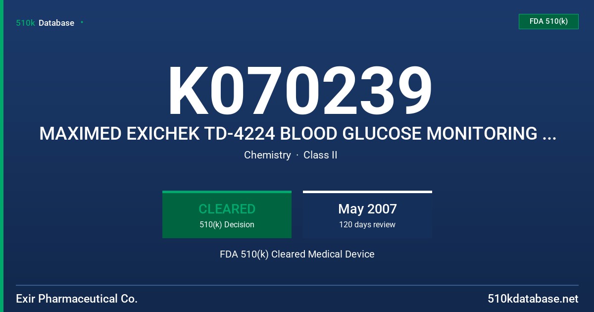 K070239 MAXIMED EXICHEK TD-4224 BLOOD GLUCOSE MONITORING SYSTEM FDA 510(k) Cleared Medical Device
