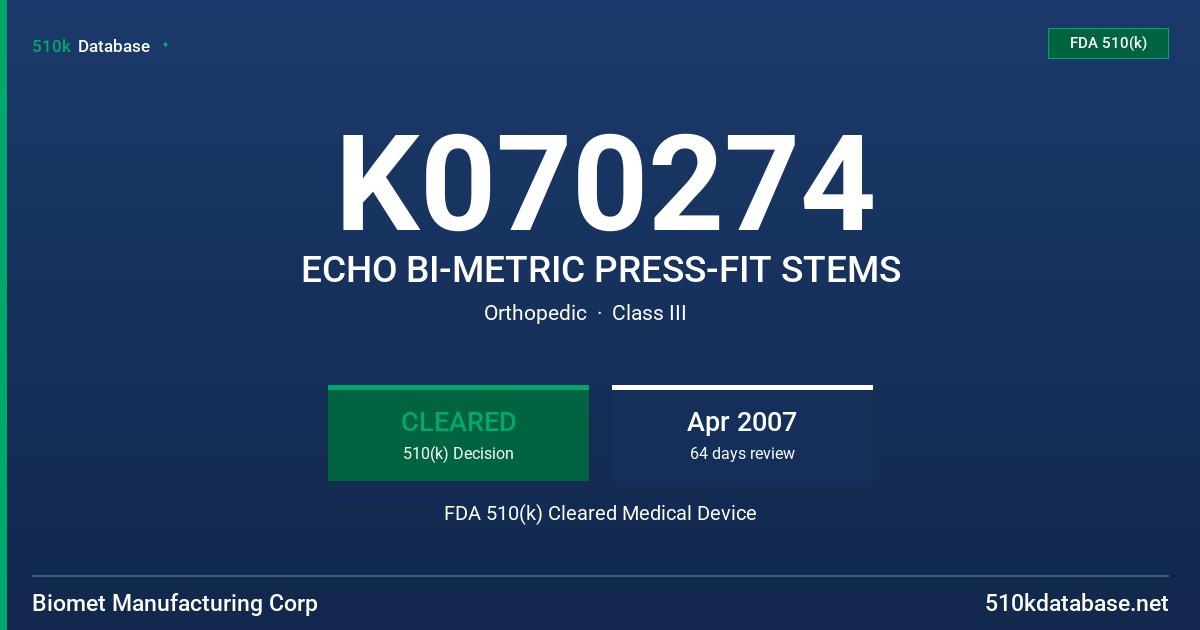 K070274 ECHO BI-METRIC PRESS-FIT STEMS FDA 510(k) Cleared Medical Device