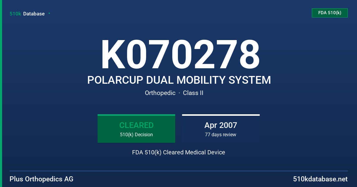 K070278 POLARCUP DUAL MOBILITY SYSTEM FDA 510(k) Cleared Medical Device