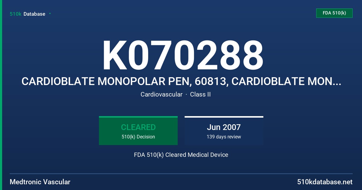 K070288 CARDIOBLATE MONOPOLAR PEN, 60813, CARDIOBLATE MONOPOLAR XL, 60814 FDA 510(k) Cleared Medical Device