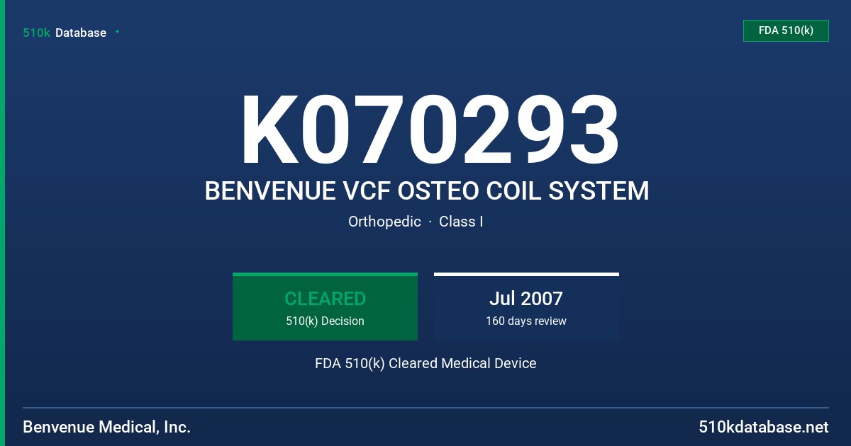 K070293 BENVENUE VCF OSTEO COIL SYSTEM FDA 510(k) Cleared Medical Device