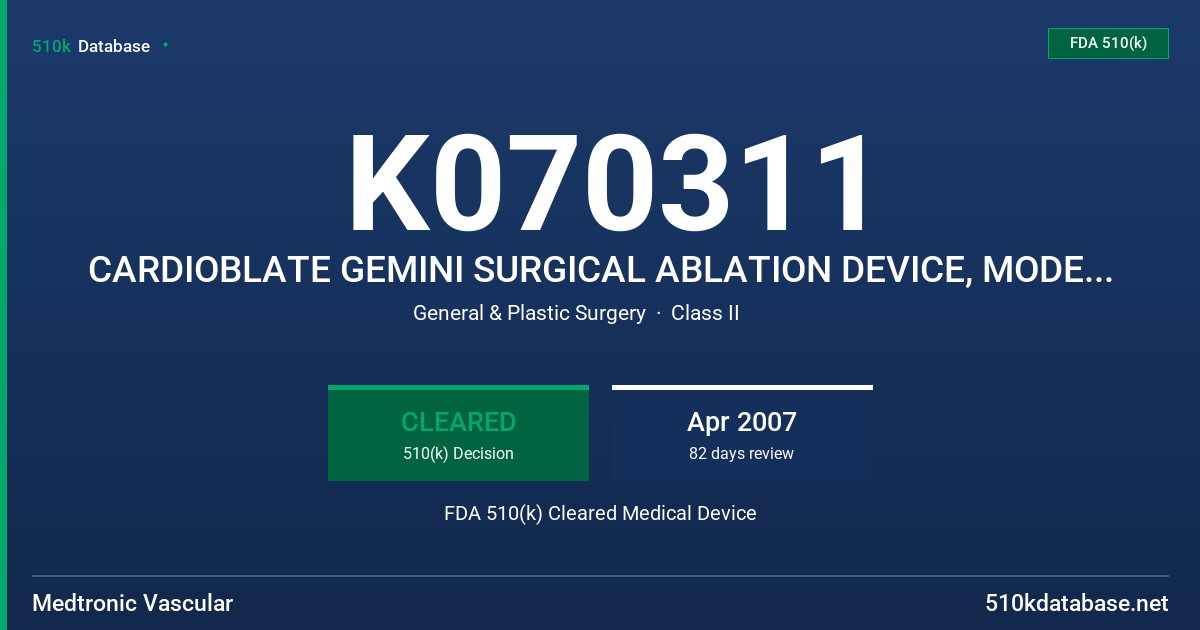 K070311 CARDIOBLATE GEMINI SURGICAL ABLATION DEVICE, MODELS 49260 AND 49261 FDA 510(k) Cleared Medical Device