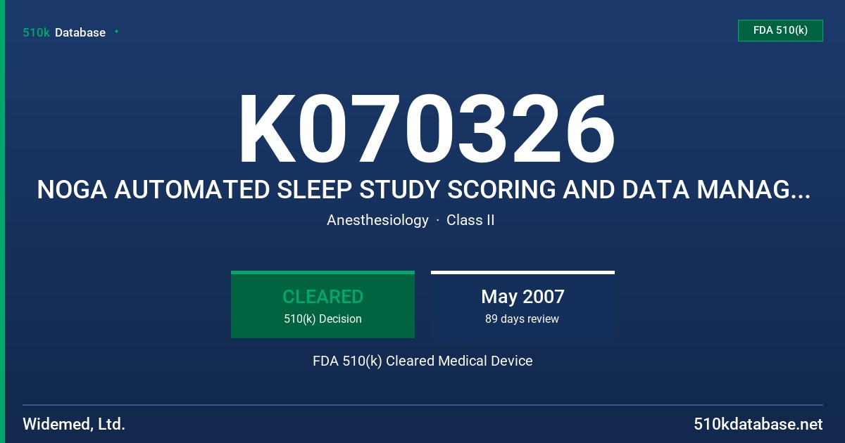 K070326 NOGA AUTOMATED SLEEP STUDY SCORING AND DATA MANAGEMENT SYSTEM FDA 510(k) Cleared Medical Device