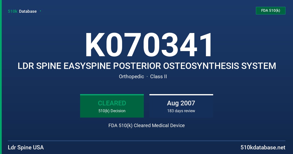 K070341 LDR SPINE EASYSPINE POSTERIOR OSTEOSYNTHESIS SYSTEM FDA 510(k) Cleared Medical Device