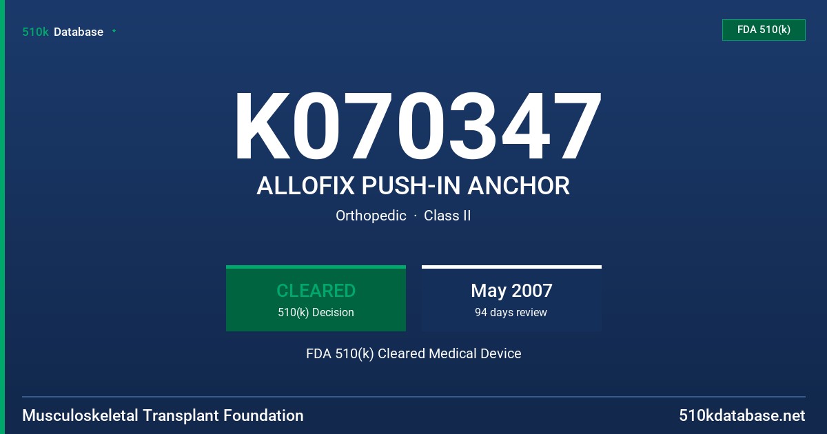 K070347 ALLOFIX PUSH-IN ANCHOR FDA 510(k) Cleared Medical Device