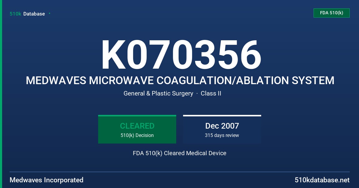 K070356 MEDWAVES MICROWAVE COAGULATION/ABLATION SYSTEM FDA 510(k) Cleared Medical Device