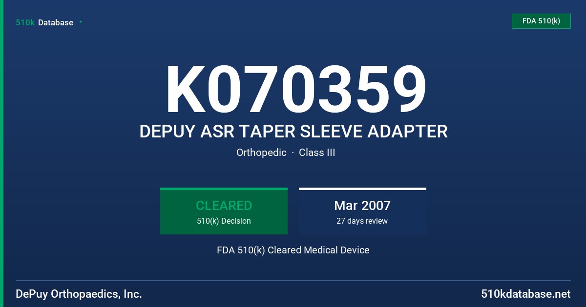 K070359 DEPUY ASR TAPER SLEEVE ADAPTER FDA 510(k) Cleared Medical Device