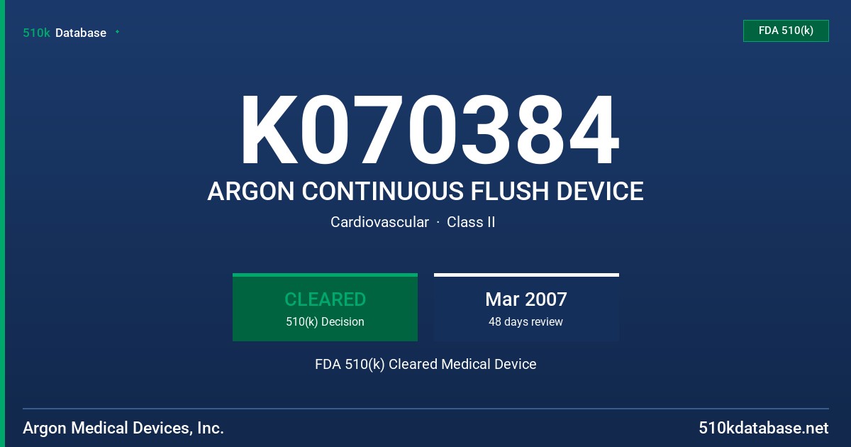K070384 ARGON CONTINUOUS FLUSH DEVICE FDA 510(k) Cleared Medical Device