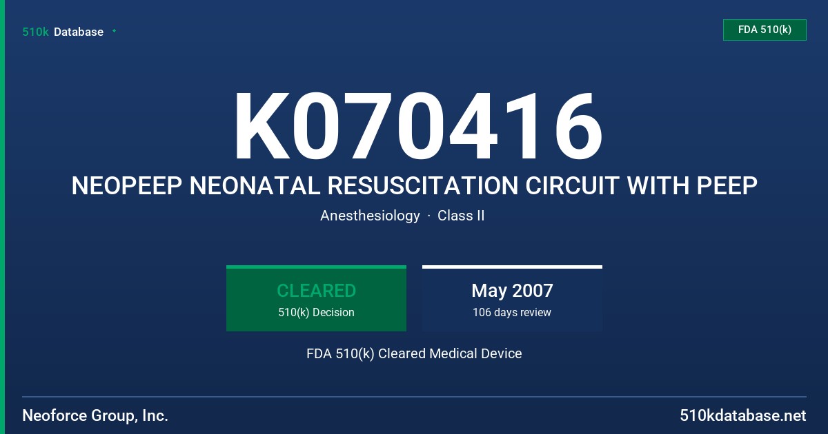 K070416 NEOPEEP NEONATAL RESUSCITATION CIRCUIT WITH PEEP FDA 510(k) Cleared Medical Device