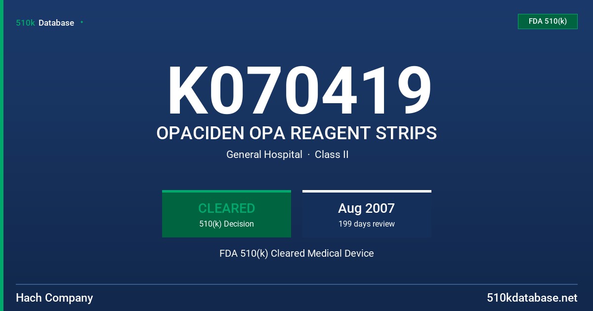 K070419 OPACIDEN OPA REAGENT STRIPS FDA 510(k) Cleared Medical Device