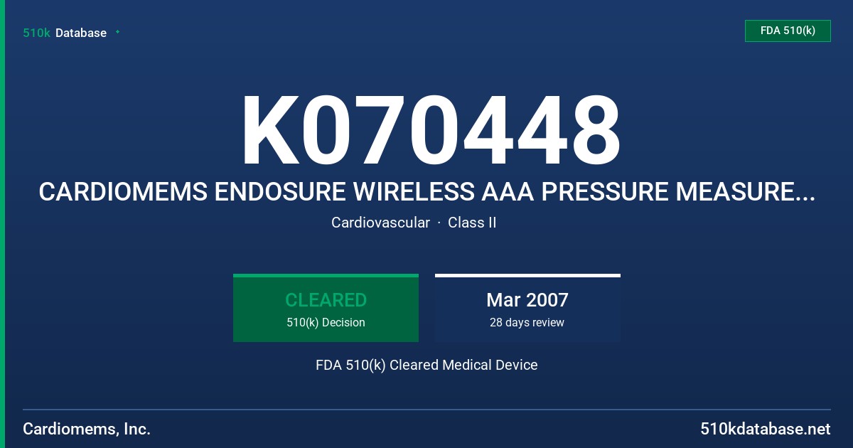 K070448 CARDIOMEMS ENDOSURE WIRELESS AAA PRESSURE MEASUREMENT SYSTEM, MODEL ADS-1001 FDA 510(k) Cleared Medical Device