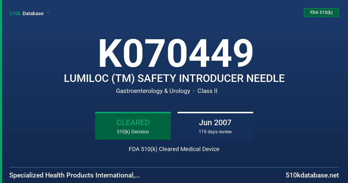 K070449 LUMILOC (TM) SAFETY INTRODUCER NEEDLE FDA 510(k) Cleared Medical Device