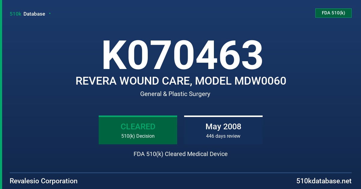K070463 REVERA WOUND CARE, MODEL MDW0060 FDA 510(k) Cleared Medical Device