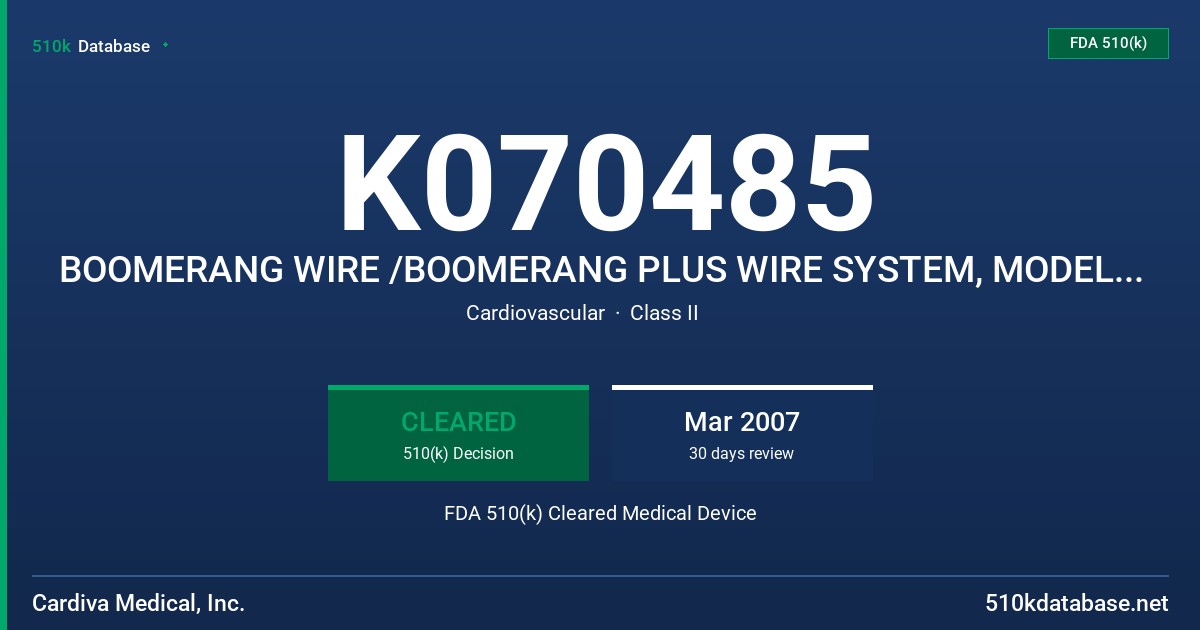 K070485 BOOMERANG WIRE /BOOMERANG PLUS WIRE SYSTEM, MODEL# B PLUS WIRE 58L FDA 510(k) Cleared Medical Device