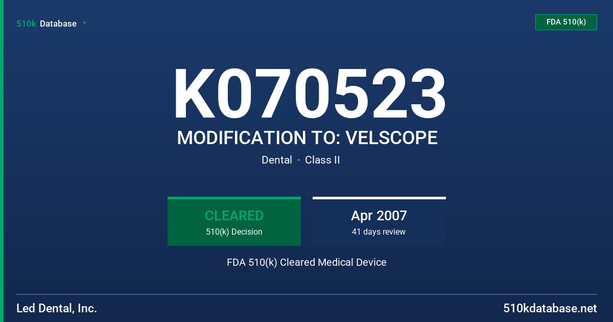 K070523 MODIFICATION TO: VELSCOPE FDA 510(k) Cleared Medical Device