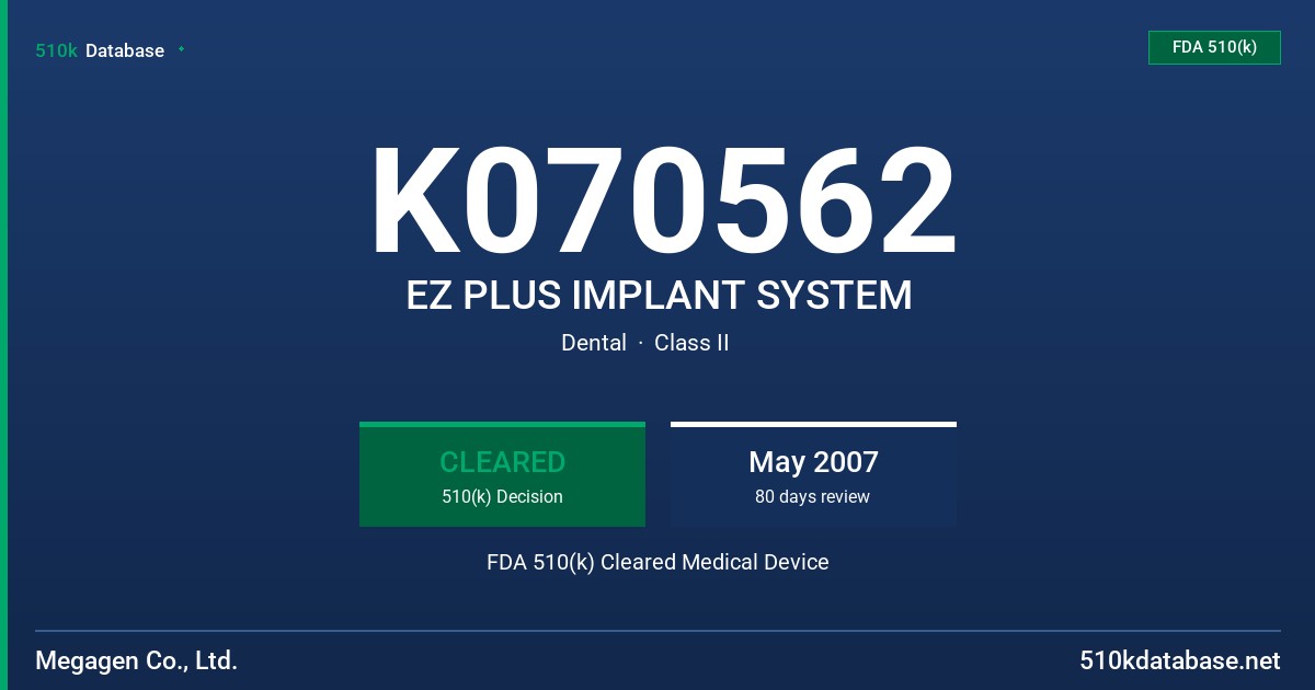 K070562 EZ PLUS IMPLANT SYSTEM FDA 510(k) Cleared Medical Device