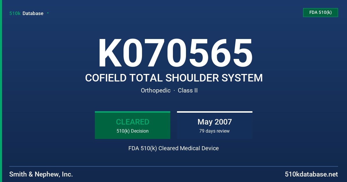 K070565 COFIELD TOTAL SHOULDER SYSTEM FDA 510(k) Cleared Medical Device