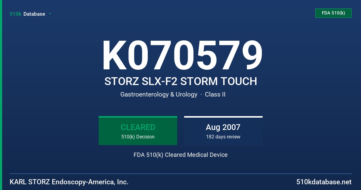 K070579 STORZ SLX-F2 STORM TOUCH FDA 510(k) Cleared Medical Device