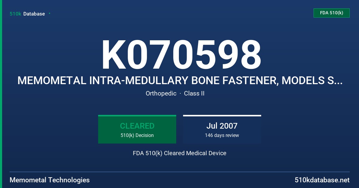 K070598 MEMOMETAL INTRA-MEDULLARY BONE FASTENER, MODELS SMART TOE / X-FUSE FDA 510(k) Cleared Medical Device