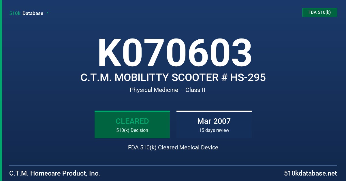 K070603 C.T.M. MOBILITTY SCOOTER # HS-295 FDA 510(k) Cleared Medical Device