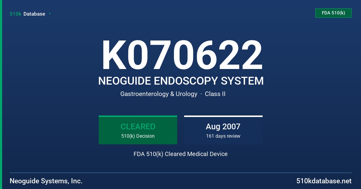 K070622 NEOGUIDE ENDOSCOPY SYSTEM FDA 510(k) Cleared Medical Device
