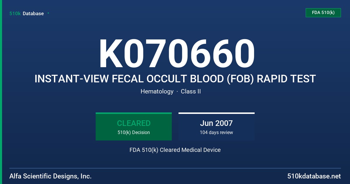 K070660 INSTANT-VIEW FECAL OCCULT BLOOD (FOB) RAPID TEST FDA 510(k) Cleared Medical Device