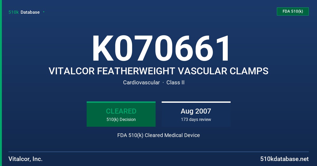 K070661 VITALCOR FEATHERWEIGHT VASCULAR CLAMPS FDA 510(k) Cleared Medical Device