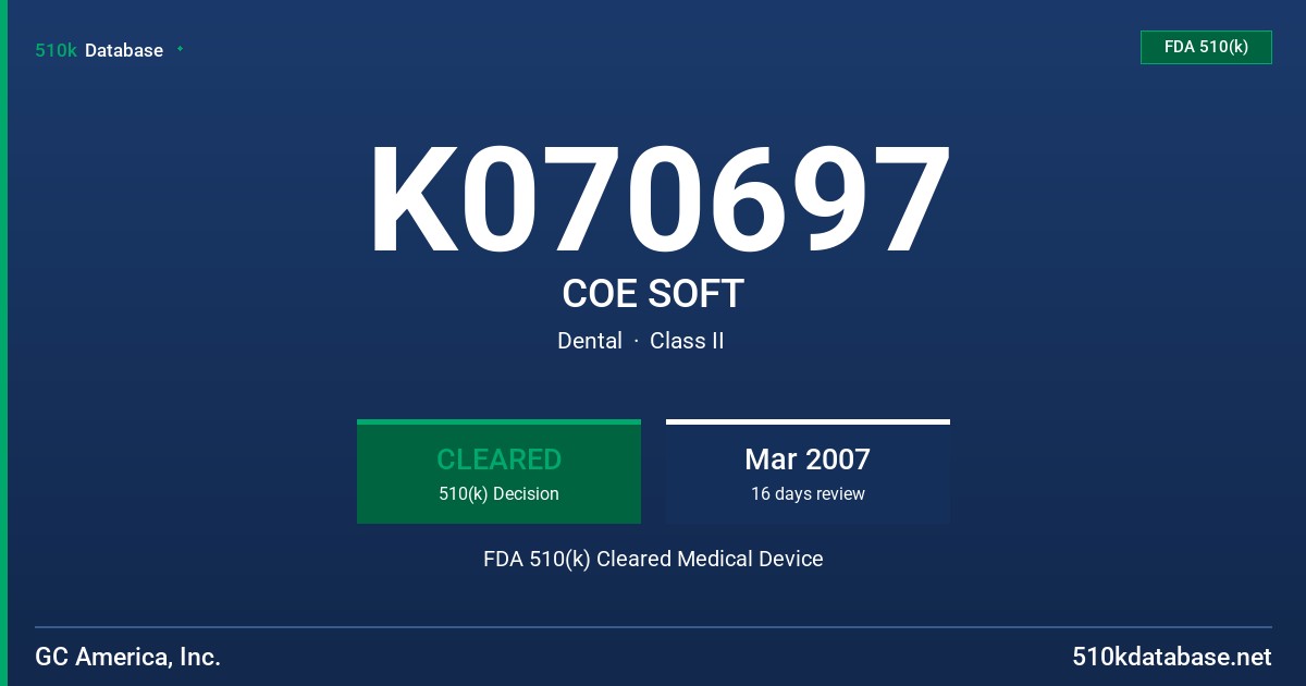 K070697 COE SOFT FDA 510(k) Cleared Medical Device