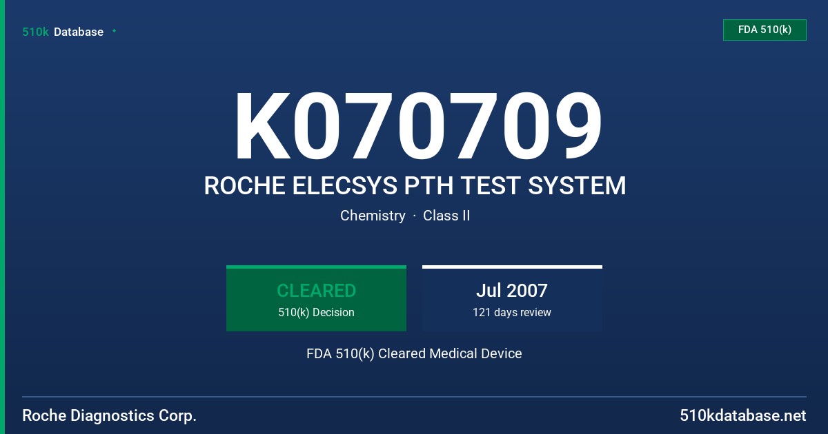 K070709 ROCHE ELECSYS PTH TEST SYSTEM FDA 510(k) Cleared Medical Device