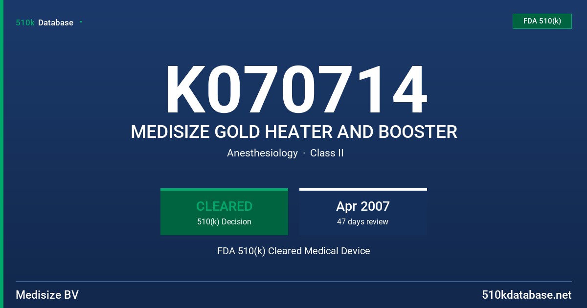 K070714 MEDISIZE GOLD HEATER AND BOOSTER FDA 510(k) Cleared Medical Device