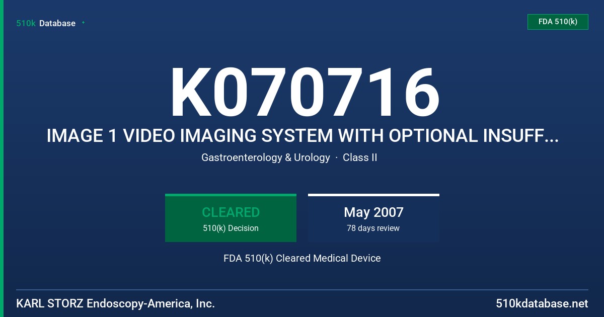 K070716 IMAGE 1 VIDEO IMAGING SYSTEM WITH OPTIONAL INSUFFLATORS CONTROL FDA 510(k) Cleared Medical Device