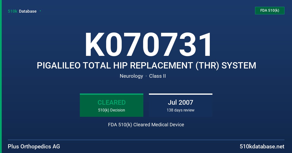 K070731 PIGALILEO TOTAL HIP REPLACEMENT (THR) SYSTEM FDA 510(k) Cleared Medical Device