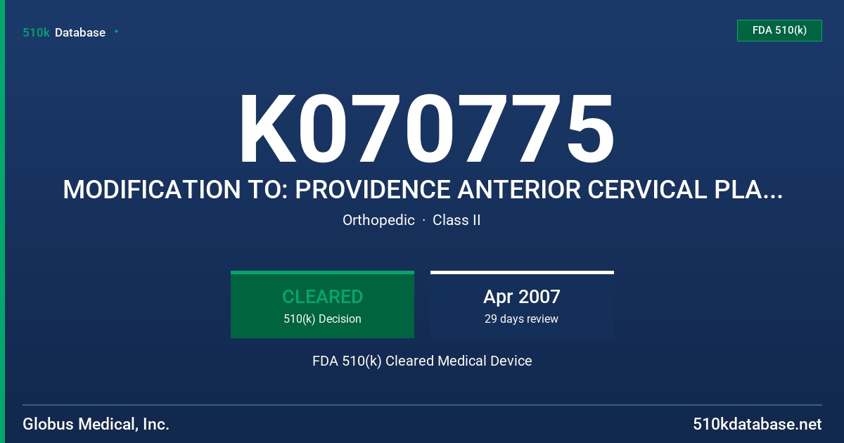 K070775 MODIFICATION TO: PROVIDENCE ANTERIOR CERVICAL PLATE SYSTEM FDA 510(k) Cleared Medical Device