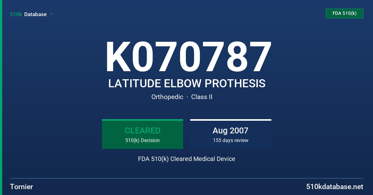 K070787 LATITUDE ELBOW PROTHESIS FDA 510(k) Cleared Medical Device