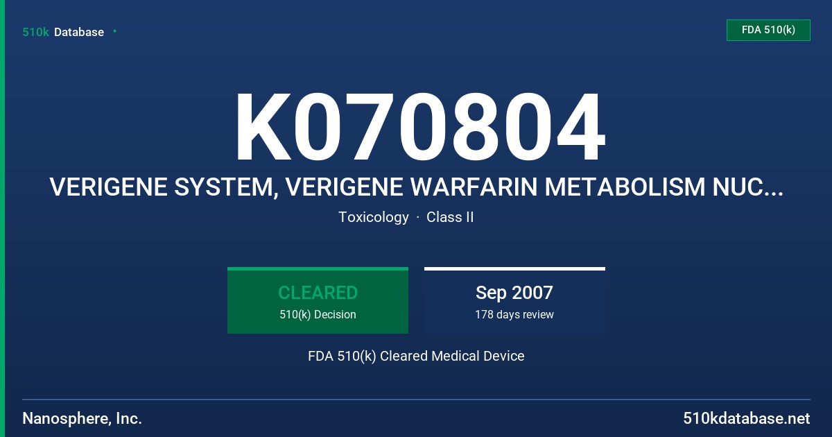 K070804 VERIGENE SYSTEM, VERIGENE WARFARIN METABOLISM NUCLEIC ACID TEST FDA 510(k) Cleared Medical Device
